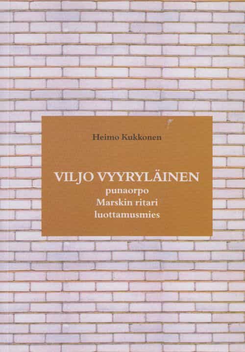 Viljo Vyyryläinen - Punaorpo, Marskin ritari, luottamusmies
