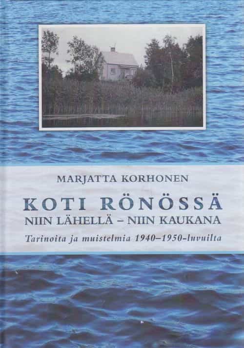 Koti Rönössä - Niin lähellä - niin kaukana