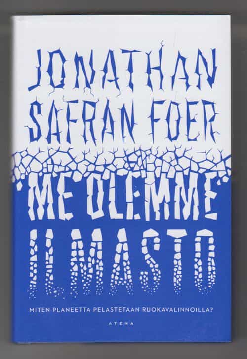 Me olemme ilmasto - Miten planeetta pelastetaan ruokavalinnoilla?