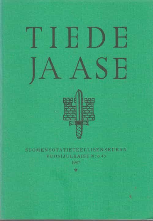 Tiede ja ase - Suomen sotatieteellisen seuran vuosijulkaisu n:o 45