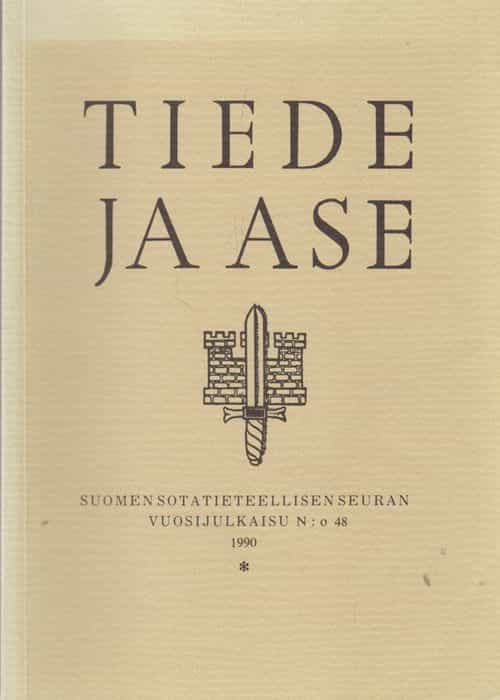 Tiede ja ase - Suomen sotatieteellisen seuran vuosijulkaisu n:o 48