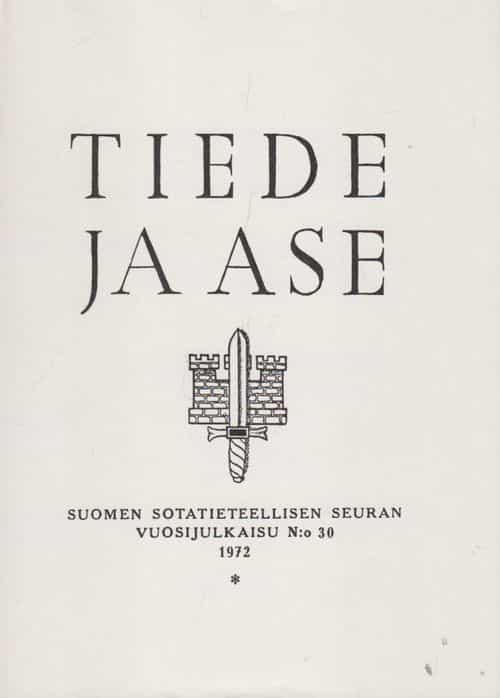 Tiede ja ase - Suomen sotatieteellisen seuran vuosijulkaisu n:o 30