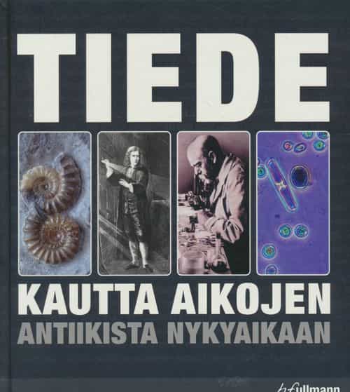 Tiede kautta aikojen antiikista nykyaikaan