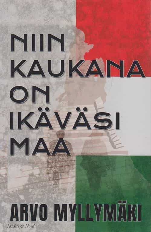 Niin kaukana on ikäväsi maa