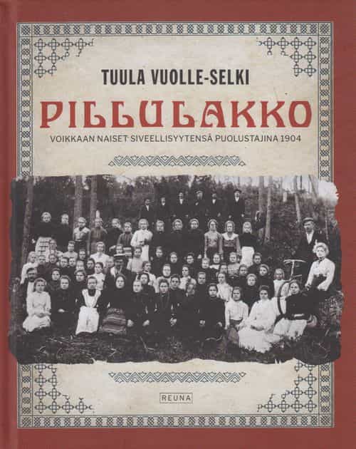 Pillulakko - Voikkaan naiset siveellisyytensä puolustajina 1904