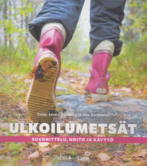 Ulkoilumetsät - Suunnittelu, hoito ja käyttö