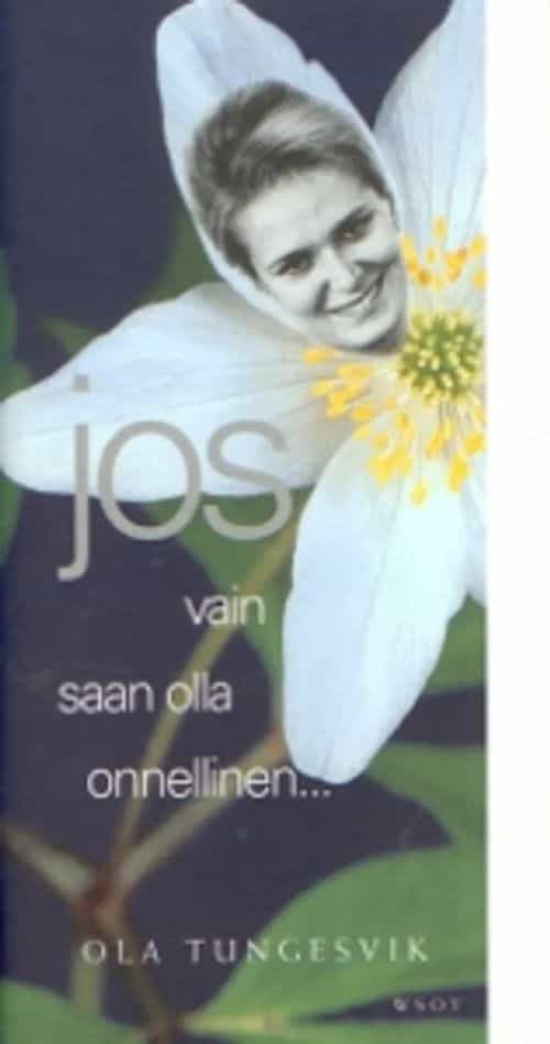 Jos vain saan olla onnellinen...