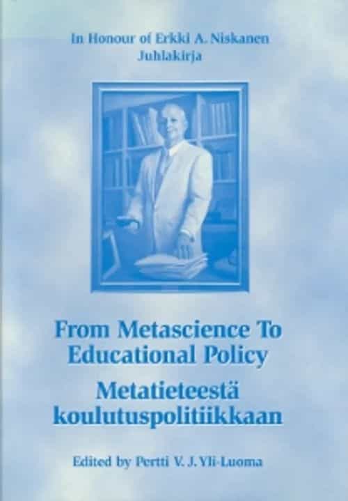 From metascience to educational policy Metatieteestä koulutuspolitiikkaan (signeeraus)