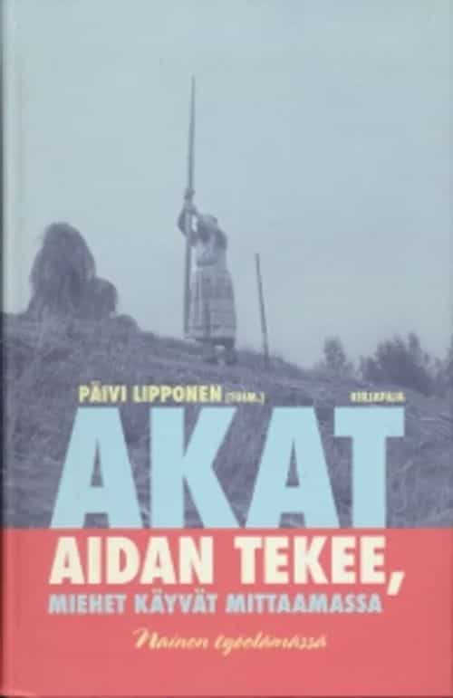 Akat aidan takaa, miehet käyvät mittaamassa