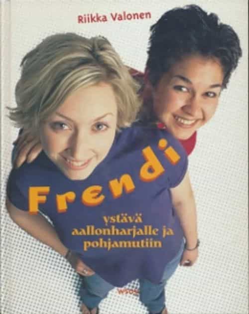 Frendi Ystävä aallonharjalle ja pohjamutiin