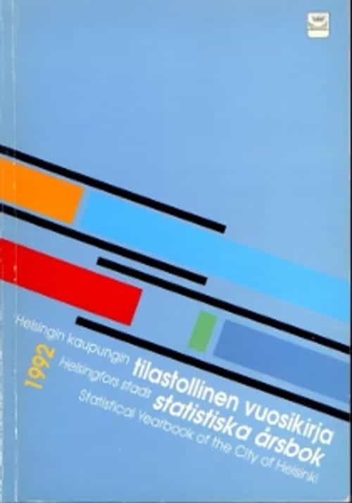 Helsingin kaupungin tilastollinen vuosikirja Helsingfors stads statistiska årsbok Statistcal Yearbook of the City of Helsinki 1992