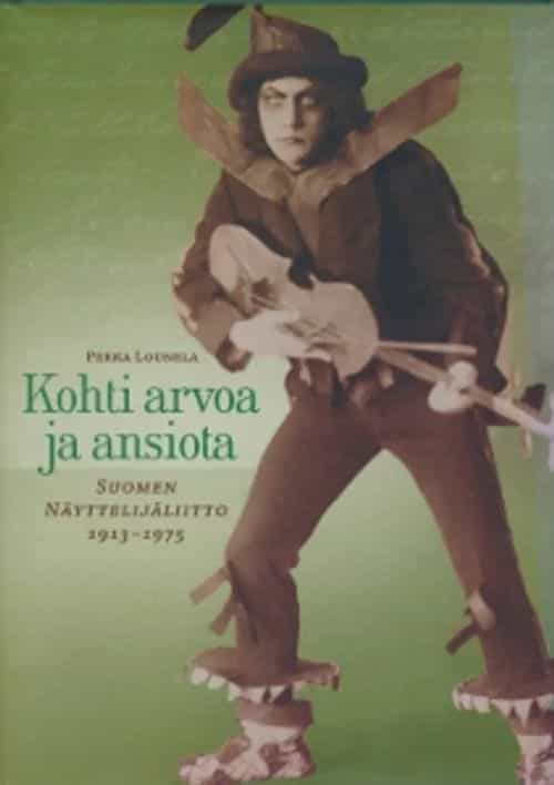 Kohti arvoa ja ansiota, Suomen näyttelijäliitto 1913-1975