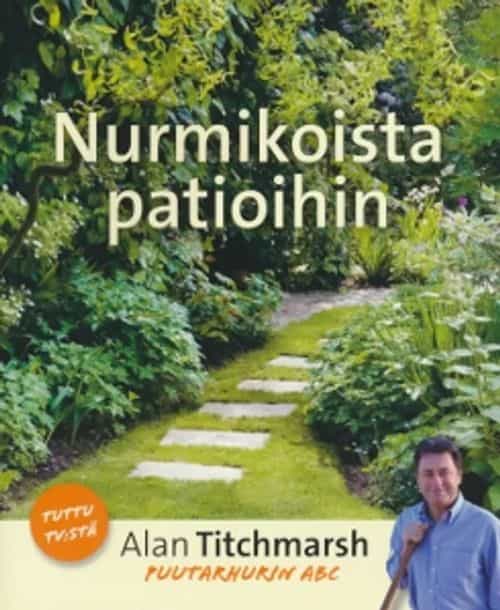 Nurmikoista patioihin - Puutarhurin ABC