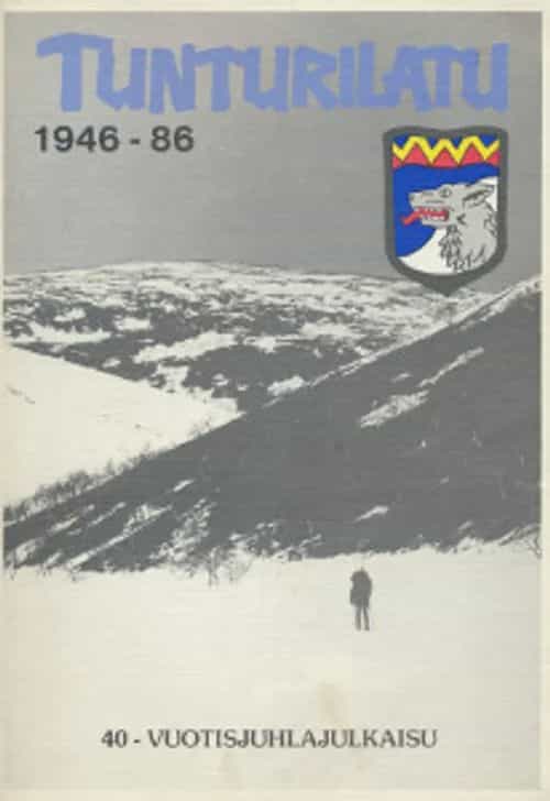 Tunturilatu 1946-86 - 40-vuotisjuhlajulkaisu