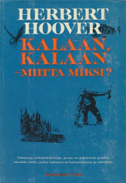 Kalaan, kalaan - mutta miksi?