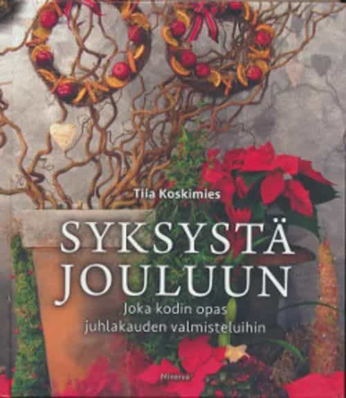 Syksystä jouluun Joka kodin opas juhlakauden valmisteluihin