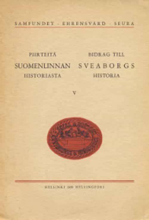 Piirteitä Suomenlinnan historiasta V - Bidrag till Sveaborgs historia