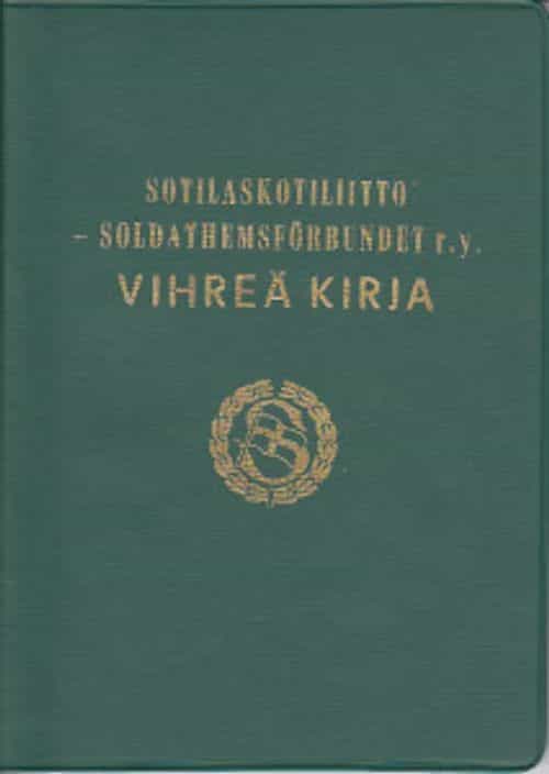 Sotilaskotiliitto - Soldathemförbundet r.y. Vihreä kirja