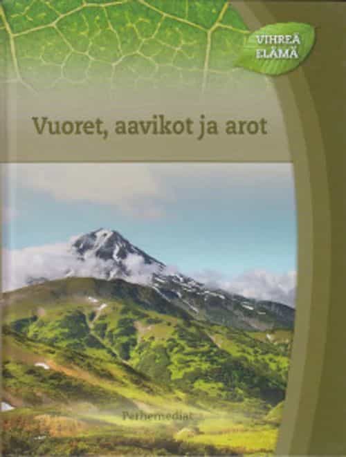 Vihreä elämä - Vuoret, aavikot ja arot