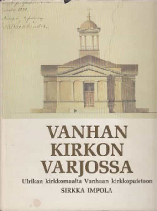 Vanhan kirkon varjossa - Ulrikan kirkkomaalta Vanhaan kirkkopuistoon