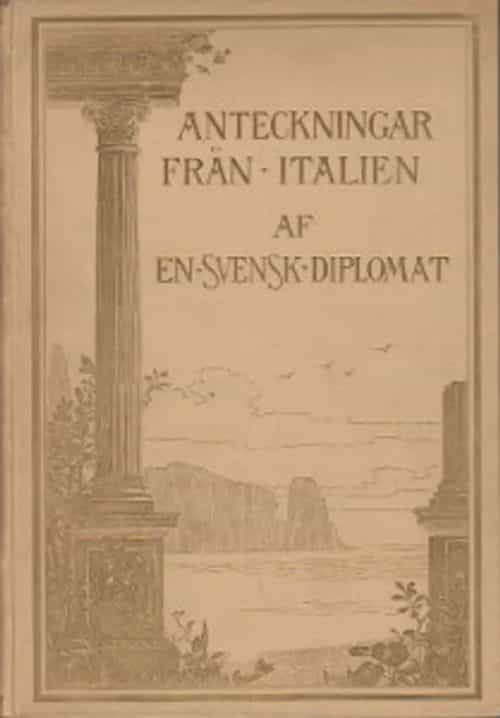 Anteckningar från Italien af en svensk diplomat