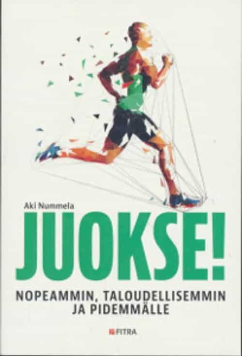 Juokse! Parempaan kuntoon nopeasti ja helposti