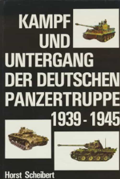 Kampf und untergang der Deutschen panzertruppe 1939-1945