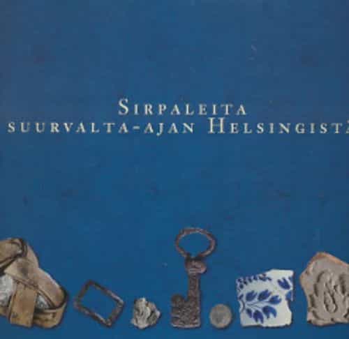 Sirpaleita suurvalta-ajan Helsingistä