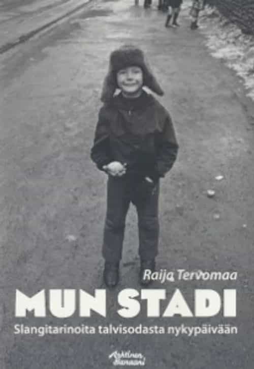 Mun Stadi Slangitarinoita talvisodasta nykypäivään