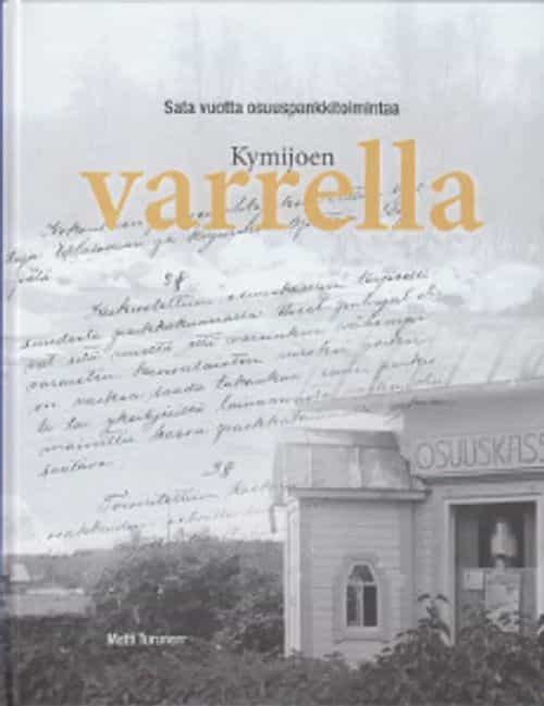 Kymijoen varrella Sata vuotta osuuspankkitoimintaa