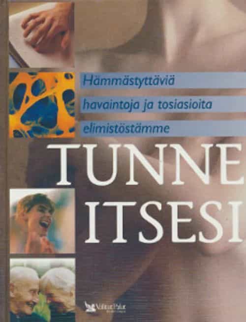 Tunne itsesi, Hämmästyttäviä havaintoja ja tosiasioita elimistöstämme