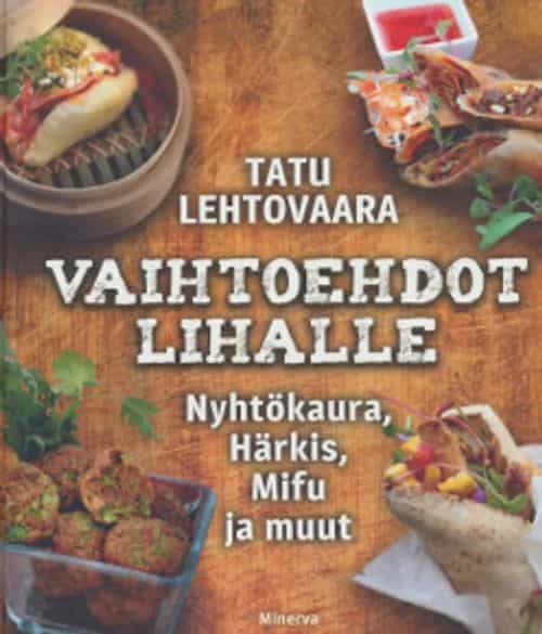 Vaihtoehdot lihalle Nyhtökaura Härkis, mifu ja muut