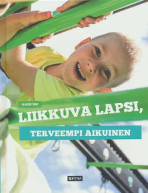 Liikkuva lapsi, terveempi aikuinen