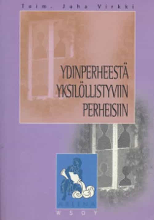 Ydinperheestä yksilöllistyviin perheisiin