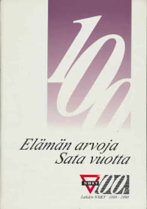 Elämän arvoja Sata vuotta Lahden NMKY 1898-1998