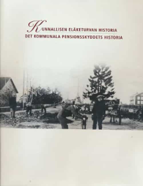 Kunnallisen eläketurvan historia Kuntien eläkevakuutus 1964-2004