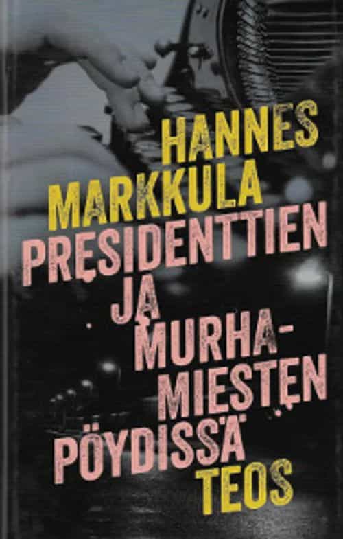 Presidenttien ja murhamiesten pöydissä