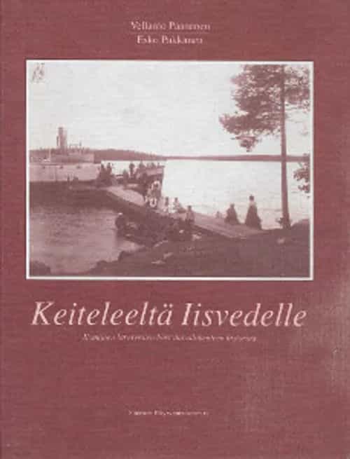 Keiteleeltä Iisvedelle Kymijoen latvavesien höyrylaivaliikenteen historiaa