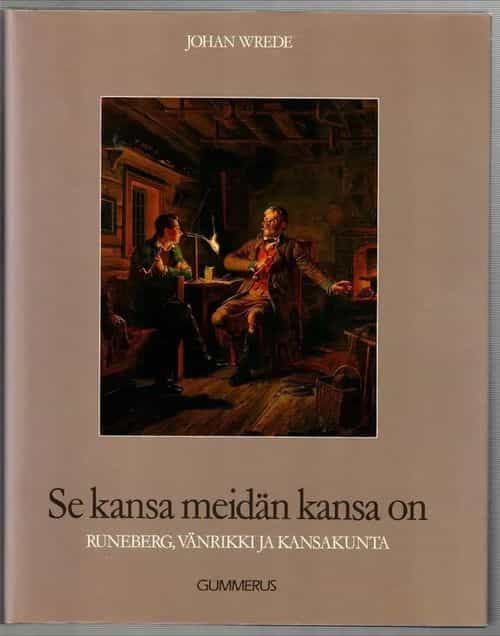 Se kansa meidän kansa on Runeberg, vänrikki ja kansakunta