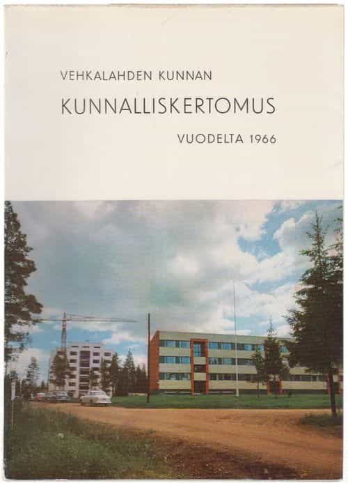 Vehkalahden kunnan kunnalliskertomus vuodelta 1966