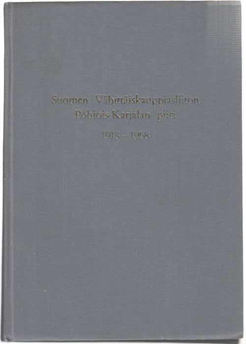 Suomen vähittäiskauppiasliiton Pohjois-Karjalan piiri 1918-1968