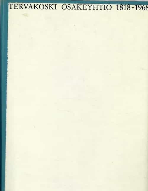 Tervakoski Osakeyhtiö 1818-1968
