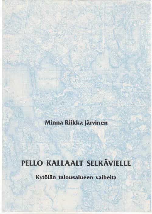 Pello kallaalt selkävielle - Kytölän talousalueen vaiheita