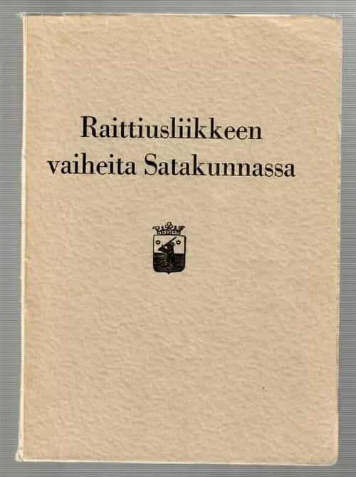 Raittiusliikkeen vaiheita Satakunnassa
