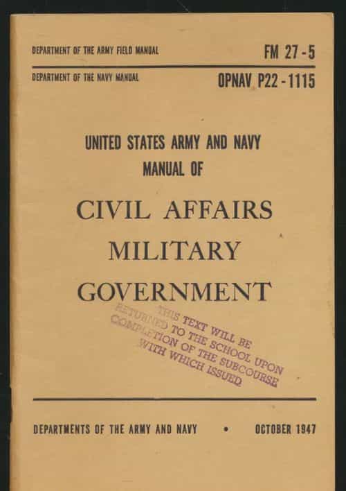 FM 27-5 OPNAV P22-1115 United States army and navy manual of civil affairs military government, October 1947